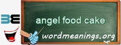 WordMeaning blackboard for angel food cake